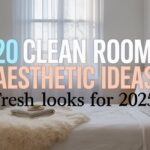 20 Clean Room Aesthetic 2025 Ideas for a Fresh and Modern Space